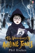 Фил Хикс - The Vanishing of Aveline Jones