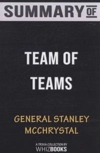  - Summary of Team of Teams