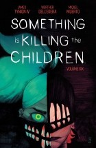  - Something is Killing the Children, Vol. 6
