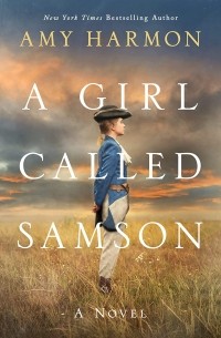 Эми Хармон - A Girl Called Samson