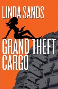 Линда Сэндс - Grand Theft Cargo