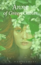Люси Мод Монтгомери - Anne: The Green Gables complete Collection