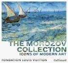  - Icons of Modern Art. The Morozov Collection