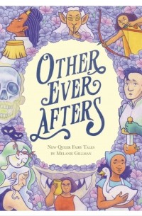 Melanie Gillman - Other Ever Afters