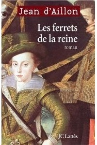 Жан д'Айон - Les ferrets de la reine