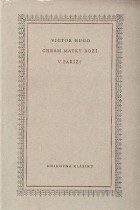 Victor Hugo - Chrám Matky Boží v Paříži