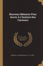 J. Nicolas - Nouveau Memoire Pour Servir A Lhistoire Des Cacouacs