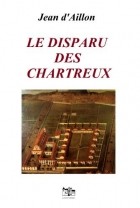 Жан д&#039;Айон - Le disparu des Chartreux