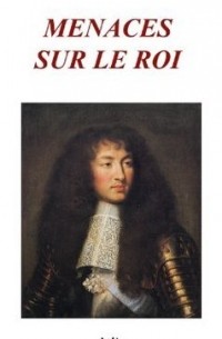Жан д'Айон - Menaces sur le roi