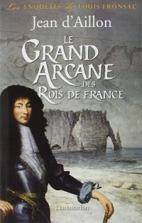 Жан д'Айон - Le grand arcane des rois de France