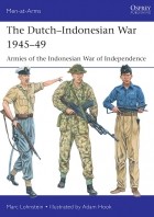 Marc Lohnstein - The Dutch–Indonesian War 1945–49. Armies of the Indonesian War of Independence
