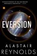 Аластер Рейнольдс - Eversion