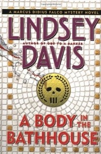Линдси Дэвис - A Body in the Bathhouse