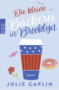 Джули Кэплин - Die kleine Bäckerei in Brooklyn