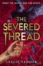 Leslie Vedder - The Bone Spindle: The Severed Thread