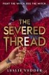 Лесли Веддер - The Bone Spindle: The Severed Thread