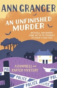 Энн Грэнджер - An Unfinished Murder