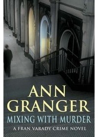 Энн Грэнджер - Mixing with Murder