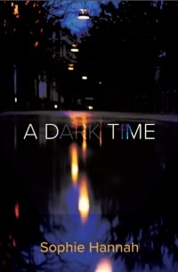 Софи Ханна - A Dark Time