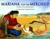  - Mariana and the Merchild: A Folk Tale from Chile
