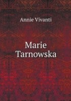 Анни Виванти - Marie Tarnowska