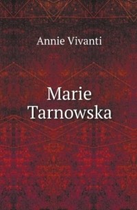 Анни Виванти - Marie Tarnowska