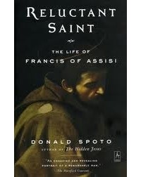 Дональд Спото - Reluctant Saint: The Life of Francis of Assisi