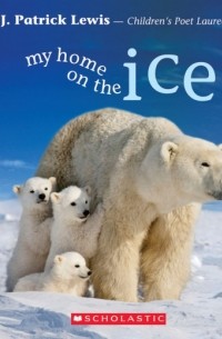 Дж. Патрик Льюис - My Home on the Ice