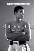 The Editors of Sports Illustrated - Sports Illustrated. Muhammad Ali: The Tribute