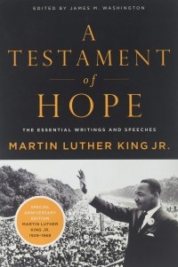 Мартин Лютер Кинг - A Testament of Hope: The Essential Writings and Speeches