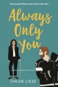Хлоя Лиезе - Always Only You