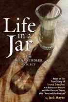 Джек Майер - Life in a Jar: The Irena Sendler Project