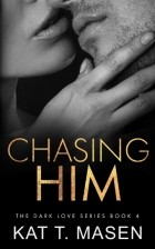 Кэт Т. Мэйсен - Chasing Him