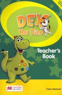 Dex the Dino. Starter. Teacher's Book