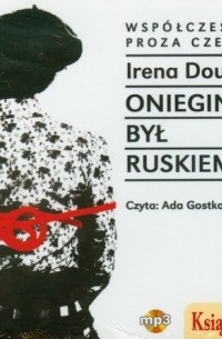 Ирена Доускова - Oniegin był ruskiem