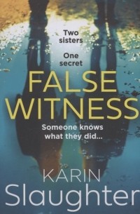 Карин Слотер - False Witness