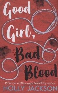 Holly Jackson - Good Girl, Bad Blood