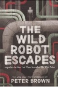 Питер Браун - Wild Robot Escapes