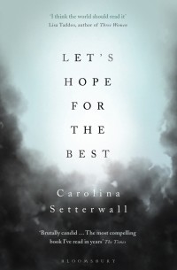 Каролина Сеттерваль - Let's Hope for the Best
