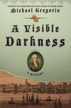 Michael Gregorio - A Visible Darkness