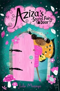 Morayo Lola - Aziza's Secret Fairy Door