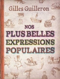 Gilles Guilleron - Nos plus belles expressions populaires