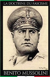 Бенито Муссолини - La doctrine du Fascisme