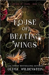 Оливия Вильденштейн - House of Beating Wings
