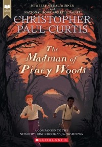 Кристофер Пол Кертис - The Madman of Piney Woods