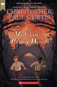 Кристофер Пол Кертис - The Madman of Piney Woods