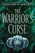 Дженнифер А. Нельсен - The Warrior&#039;s Curse