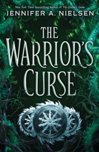 Дженнифер А. Нельсен - The Warrior's Curse