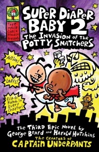 Дейв Пилки - Super Diaper Baby 2. The Invasion of the Potty Snatchers