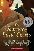 Кристофер Пол Кертис - The Journey of Little Charlie